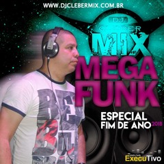 Dj Cleber Mix - Megafunk Especial Fim De Ano (2018)