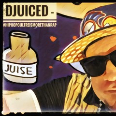 DJuiceD - #HiphopCultreISMoreThanRap