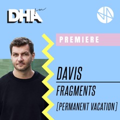 Premiere: Davis - Fragments [Permanent Vacation]