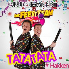 Het Feestteam - TaTaTaTa (DJ Superman 2019 Edit)
