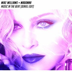 Mike Williams × Madonna - Music In The Beat (Deniel Edit)