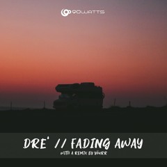 Dre' - Fading Away (Yöurr Remix)