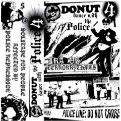 "donut" dance with the police | tape4_sideB | TerrorRythmus_UnRave