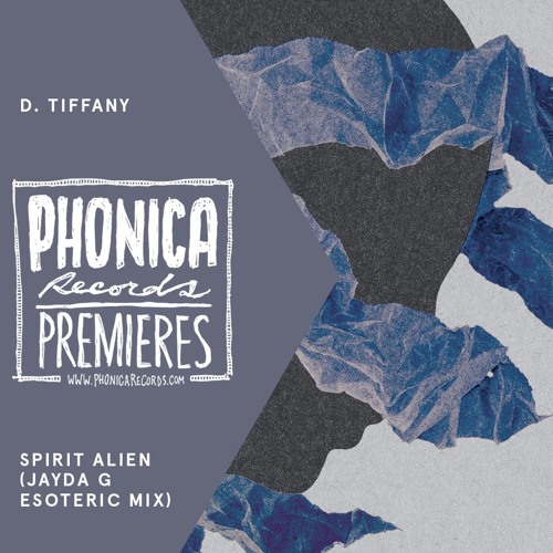 Phonica Premiere: D.Tiffany - Spirit Alien (Jayda G Esoteric Mix) [OSCILLATE TRACKS]