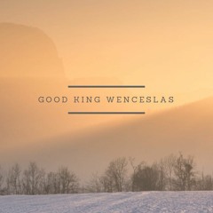 Good King Wenceslas