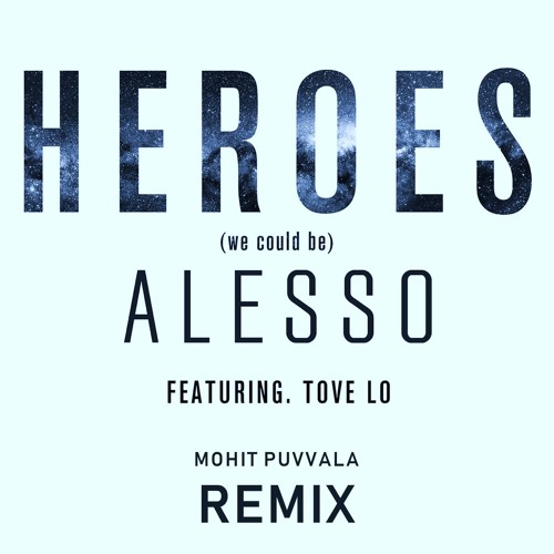 Alesso - Heroes (we could be) ft. Tove Lo (Mohit Puvvala Remix) | FREE DOWNLOAD