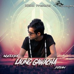 Laung Gawacha(Nucleya)DJ San.mp3