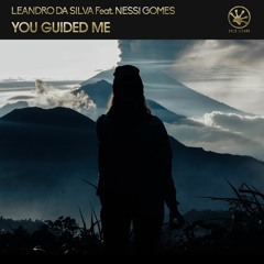 Leandro Da Silva Feat. Nessi Gomes - You Guided Me [OUT NOW]