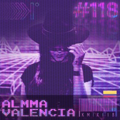 Almma Valencia (Colombia) | Exclusive Mix 118