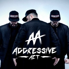 Aggressive Act - Dont Fuck With The Crew