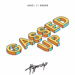 JAUZ & DJ SNAKE - Gassed Up (Hyperclap Remix)