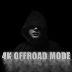 4K OFFROAD MODE (prod. P1NX)