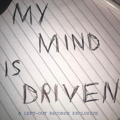 My Mind Is Driven