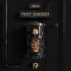 GDLK - Test Subject (Remix EP Coming Soon!)