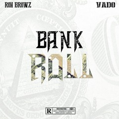 Ron Browz_Feat_Vado_Bank Roll_Dirty (MASTER)
