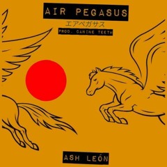 Air Pegasus (Prod. Canine Teeth)