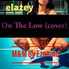 Elazey On The Low(Burna Boy cover)