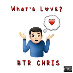 BTR CHRIS - What's Love?