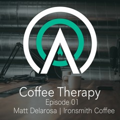EP001: Coffee Therapy | Matt Delarosa