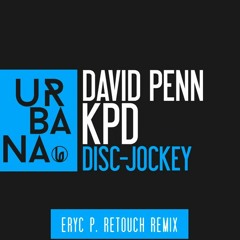 DAVID PENN & KPD - Disc-Jockey (Eryc P. Retouch Remix)