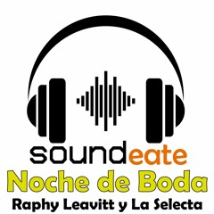 Noche de Boda Raphy Leavitt y La Selecta 💚