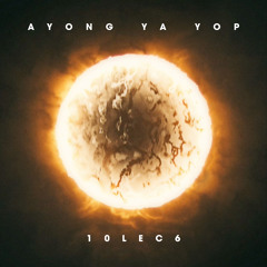 10LEC6 - Ayong Ya Yop (Tony Quattro Remix)