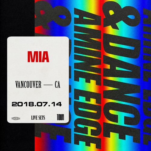 2018.07.14 - Amine Edge & DANCE @ MIA, Vancouver, CA