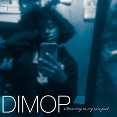DIMOP(drowning in my own pool) ~conscious