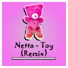 Netta - Toy Remix