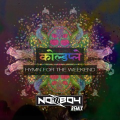 Coldplay - Hymn For The Wekend (Noizboy Remix)