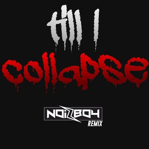 Stream Eminem - Till I Collapse (Noizboy Remix) by NOIZBOY | Listen online  for free on SoundCloud