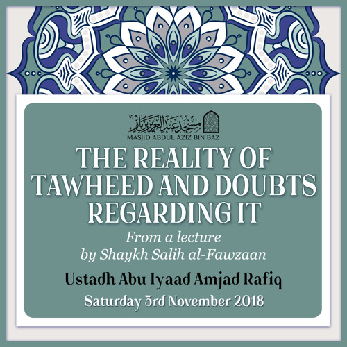 The Reality of Tawheed & Doubts Regarding it - Abu Iyaad