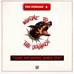 **FREE DOWNLOAD** Kayzo - Welcome To The Doghouse (Toxic Reverse Bass Edit)