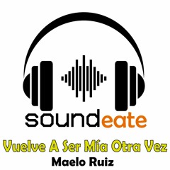 Vuelve a ser  Mía Otra Vez Maelo Ruiz 💚