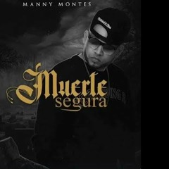 Muerte Segura - Manny Montes (Letra) Solo Rap