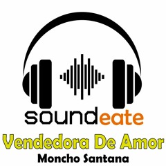 Vendedora De Amor Moncho Santana 💚