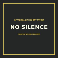 Aftersoulz X Dirty Twinz - No Silence (Original Mix)
