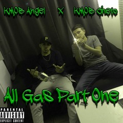 KMOB Angel x KMOB Cheto - 'All Gas Part 1'