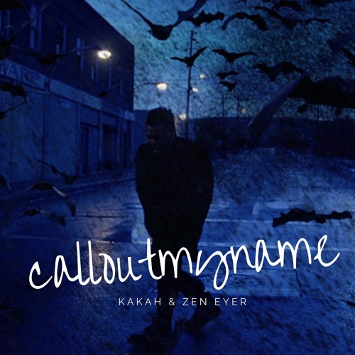 CALL OUT MY NAME feat The Weeknd & Zen Eyer