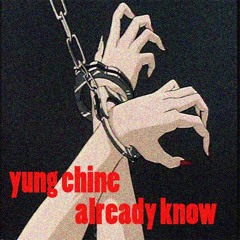 yung chine -  already know // @trvpsama