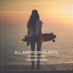 All American Rejects - Move Along (Corrupt Remix)