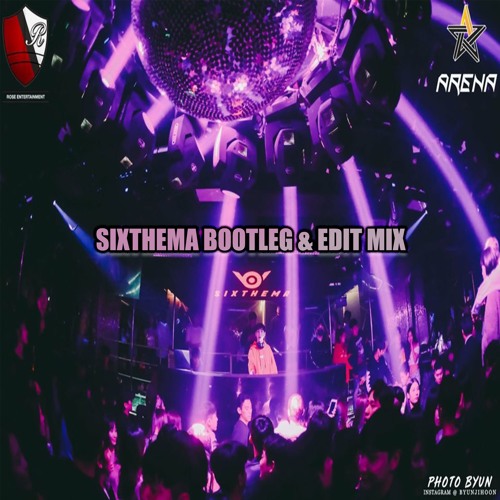 SIXTHEMA BOOTELG & Edit MIX