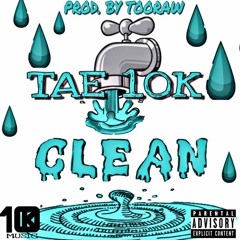 Clean (Prod. By TooRaw) IG @_Tae10K