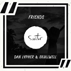 Dan Lypher & Skullwell - Friends [ FREE DOWNLOAD ]