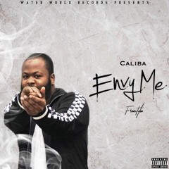 Envy Me Freestyle- Caliba