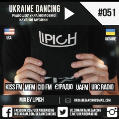 Ukraine Dancing - Podcast #051 (Mix by Lipich) [KISS FM 16.11.2018]