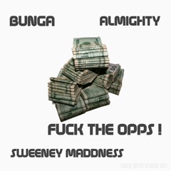 Almighty - Fuck The Opps Feat. Bunga & SweeneyMaddness