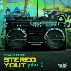 TRAUMATIZE - STEREO YOUT