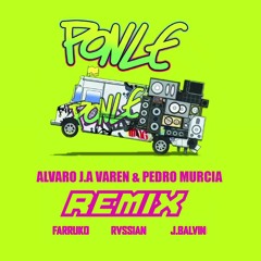 J Balvin & Farruko ft Rvssian - Ponle (Álvaro J.A Varen & Pedro Murcia Remix)