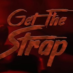 "Get The Strap" (Official Remix Freestyle) (Hatfield Of Dreams)